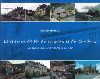 Le chemin de fer du Hoyoux et du Condroz. La ligne 126 de Statte à Ciney